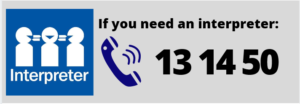 If you need an interpreter phone 13 14 50